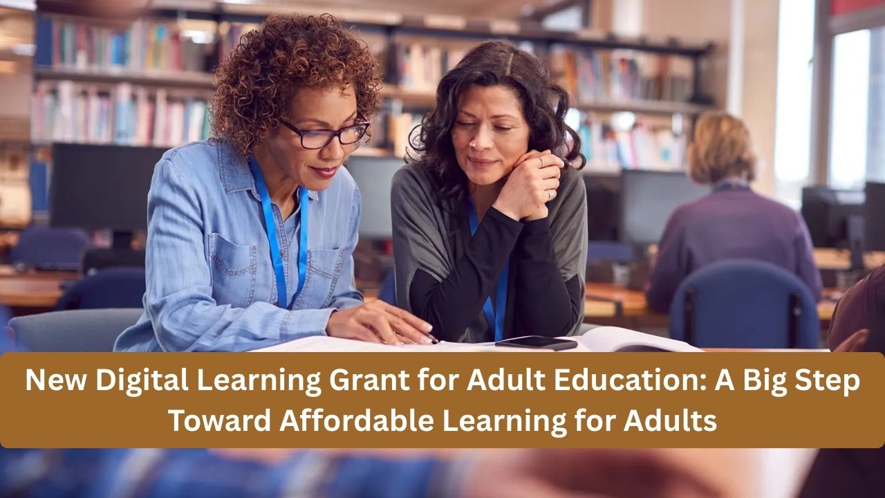 New Digital Learning Grant for Adult Education: A Big Step Toward Affordable Learning for Adults