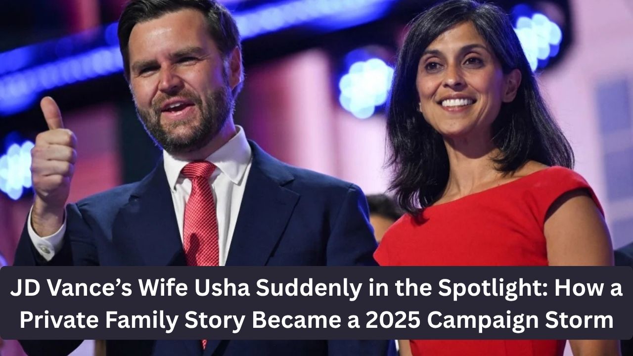 JD Vance’s Wife Usha Suddenly in the Spotlight: How a Private Family Story Became a 2025 Campaign Storm