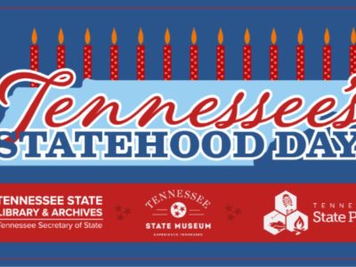 Nashville: Tennessee State Museum to Celebrate America 250 and Tennessee 230 This Statehood Day