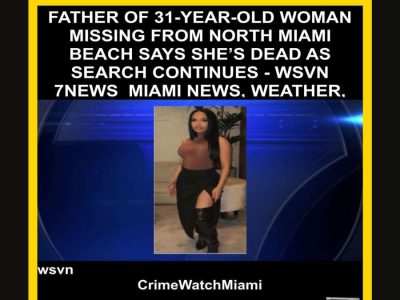 North Miami Beach Woman, 31, Found Dead After Days Missing; FBI Takes Over Investigation